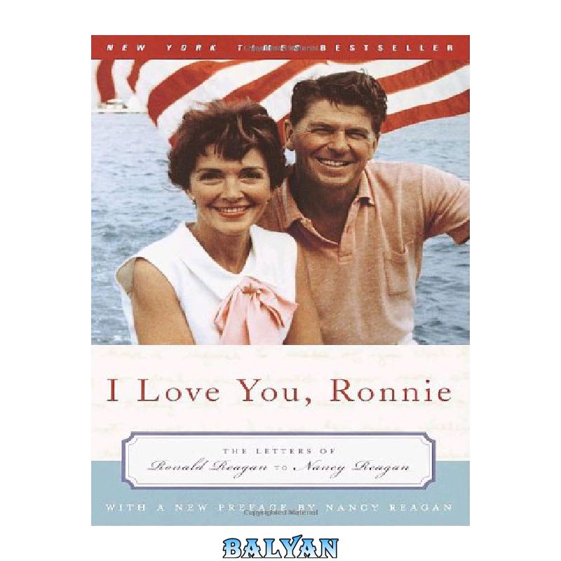 I Love You, Ronnie: The Letters of Ronald Reagan to Nancy Reagan