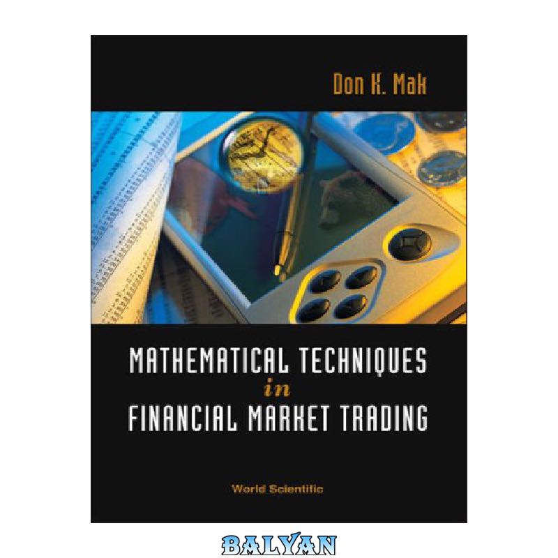 9a2c1227cfdd3f3a75e89147ddb08d49feb47602.jpg دانلود کتاب Mathematical Techniques in Financial Market Trading - تصویر 1