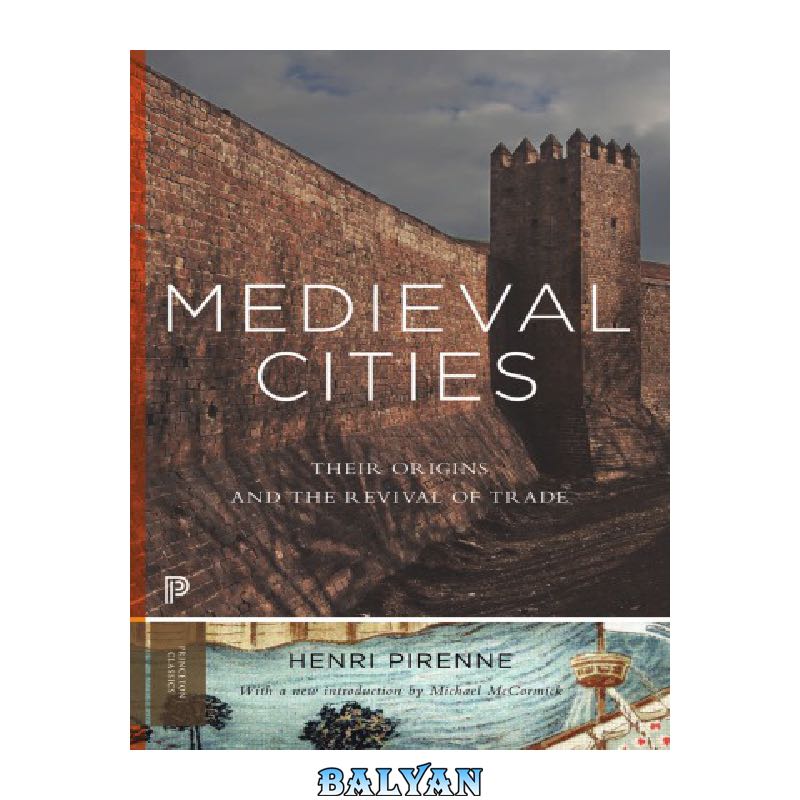 54e505b5bdc750b12d8a10536a565601342dc4a6.jpg دانلود کتاب Medieval cities their origins and the revival of trade - تصویر 1