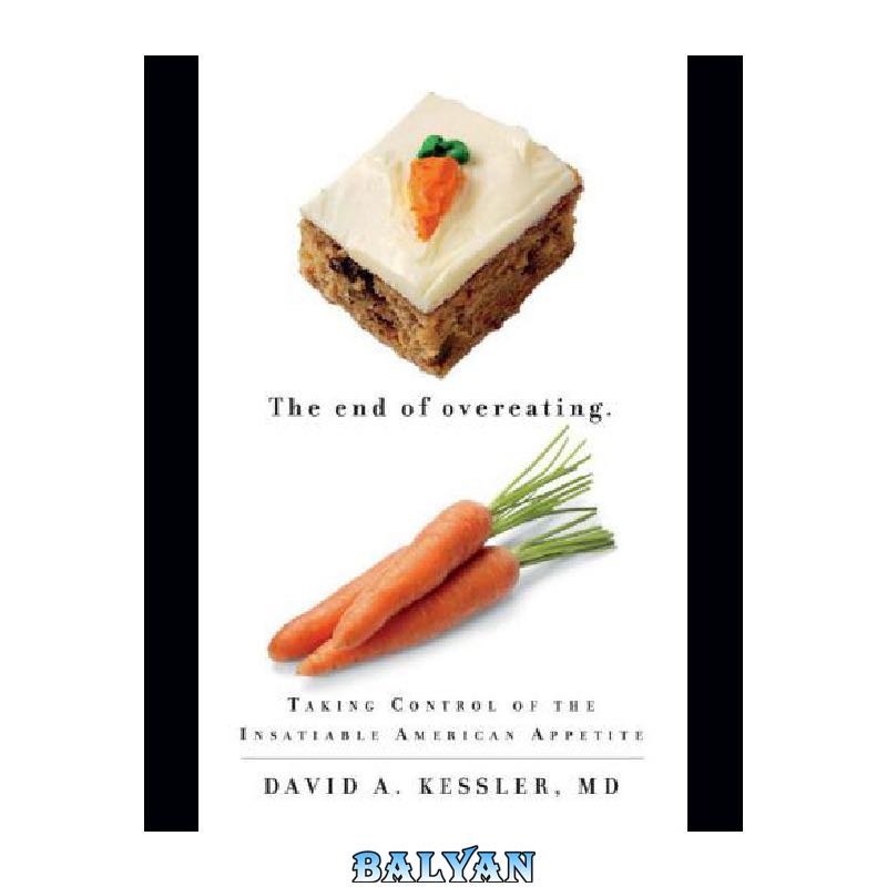 b2310aa63f1ca0dc4fc37a23f0e0b5bb568598f8.jpg دانلود کتاب The end of overeating: taking control of the insatiable American appetite - تصویر 1