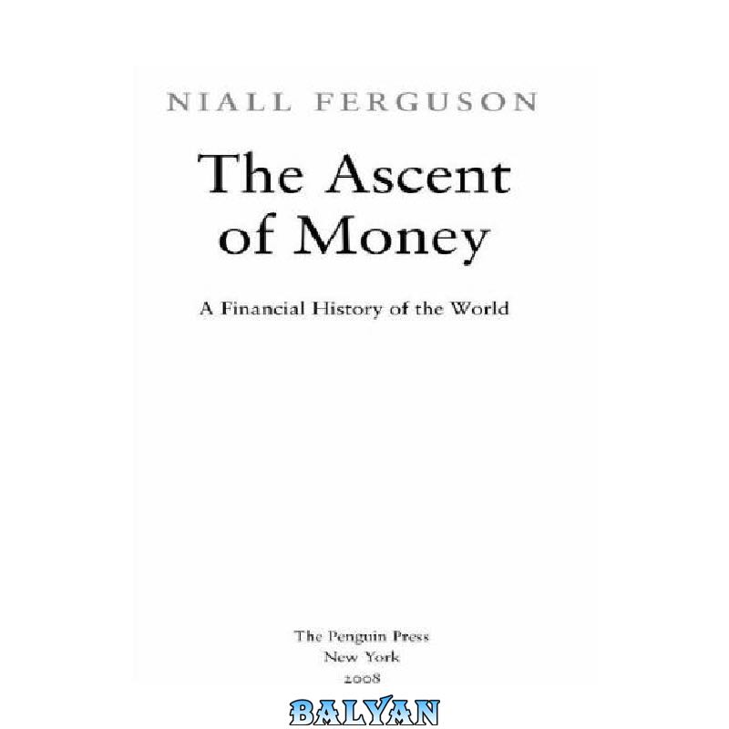 The ascent of money: a financial history of the world