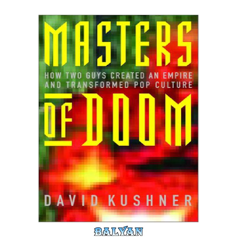 1544ad36c4eafaaa32c898c207cf07bfac515378.jpg دانلود کتاب Masters of Doom: How Two Guys Created an Empire and Transformed Pop Culture - تصویر 1