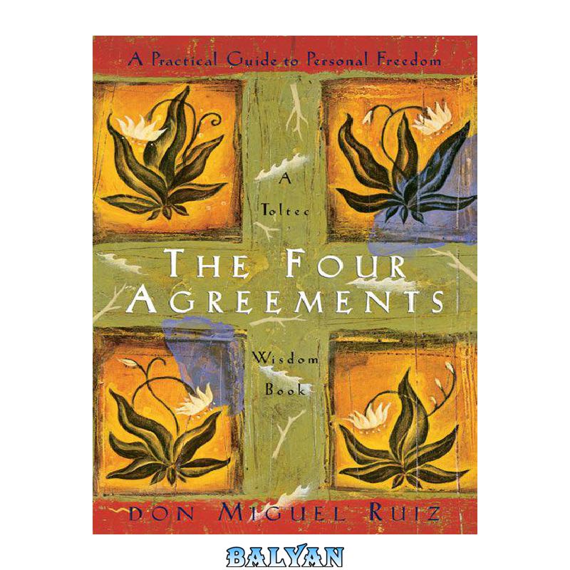 4818ab316621f3f754ac036f02fe9f3c8343ff86.jpg دانلود کتاب The Four Agreements - تصویر 1