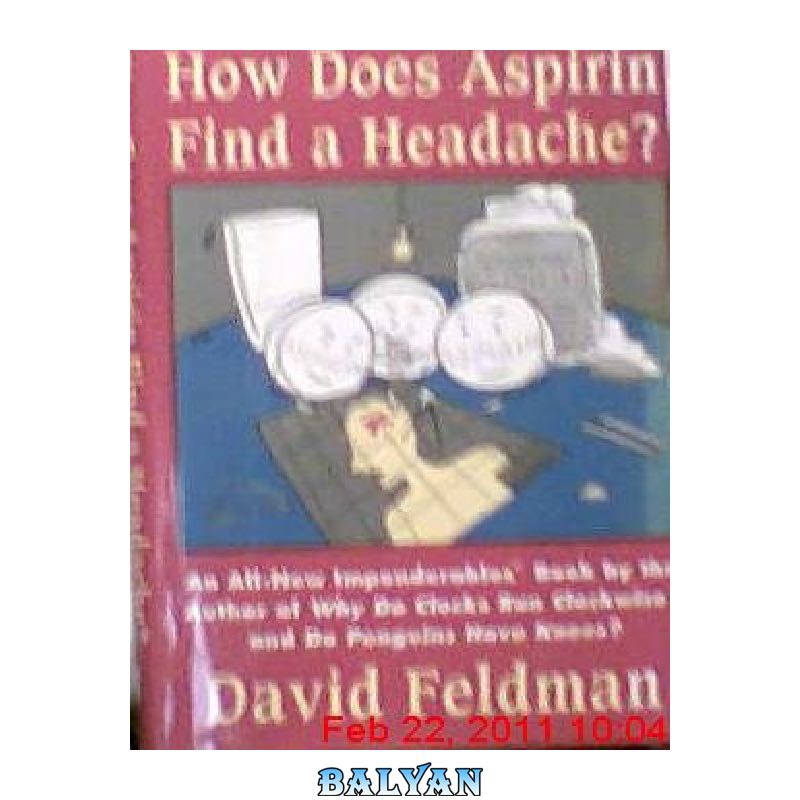 528c15b8f285525b0a343cc3365e0b30fab6d8b8.jpg دانلود کتاب How Does Aspirin Find a Headache?: An Imponderables Book (Imponderables) - تصویر 1