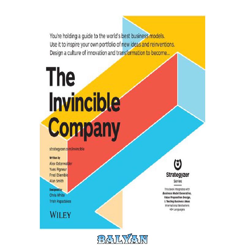 1abd4d6046c0d484b55811a00350dd7c962d9054.jpg دانلود کتاب The Invincible Company: How to Constantly Reinvent Your Organization with Inspiration From the World's Best Business Models - تصویر 1