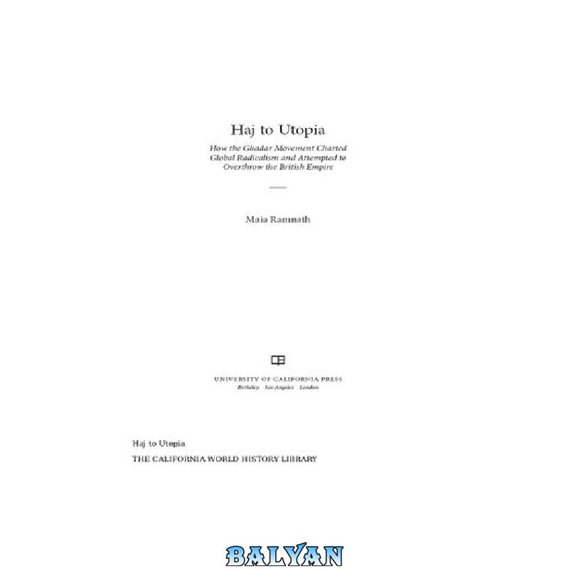 8c169fae721496d8006ec9ff385931ed8031b8d9.jpg دانلود کتاب Haj to Utopia: How the Ghadar Movement Charted Global Radicalism and Attempted to Overthrow the British Empire - تصویر 1