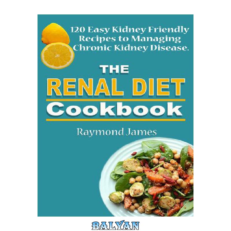 1eac2e4886bfdb90f95c1caf6cd055e0eca5d469.jpg دانلود کتاب The Renal Diet Cookbook : 120 Easy Kidney Friendly Recipes to Managing Chronic Kidney Disease - تصویر 1
