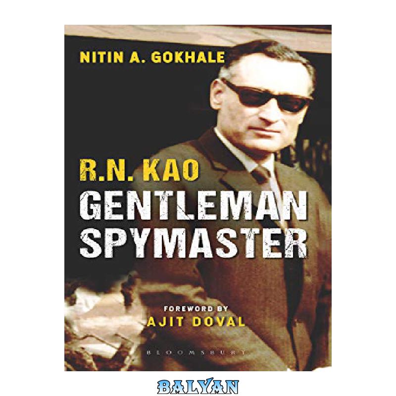 e5dc60070c6db8a51fbd9145042010565749a619.jpg دانلود کتاب R.N Kao: Gentleman Spymaster - تصویر 1