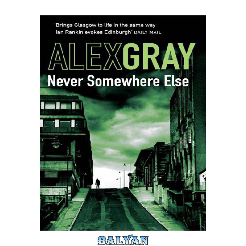 Never Somewhere Else (William Lorimer 1)