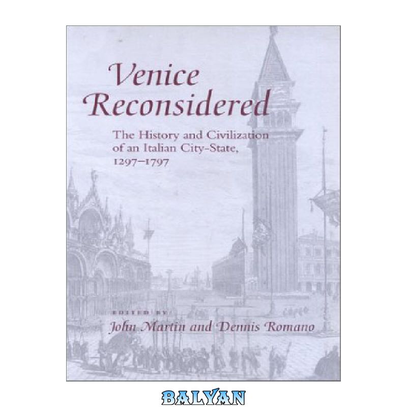 8318fb8fb12407352f0dd3c176a6b91a25f4bf3c.jpg دانلود کتاب Venice Reconsidered: The History and Civilization of an Italian City-State, 1297-1797 - تصویر 1