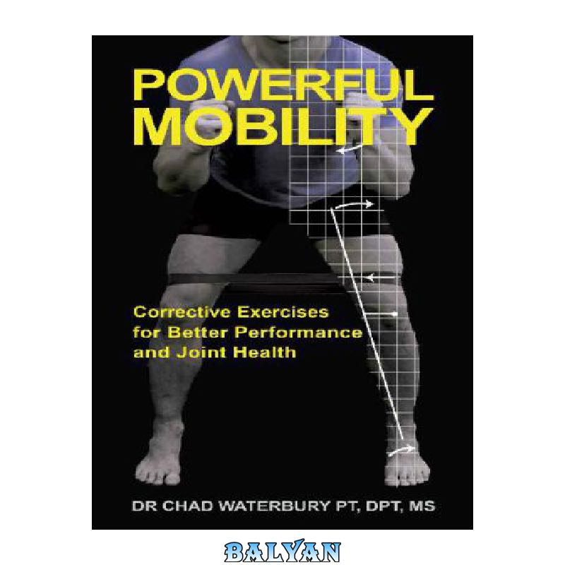 da5756c19a3fa9fb9a06de39d549212cc9c30f03.jpg دانلود کتاب Powerful Mobility • Corrective Exercises for Better Performance & Joint Health - تصویر 1