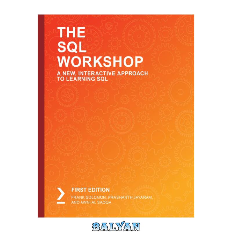 The SQL Workshop: A New, Interactive Approach to Learning SQL