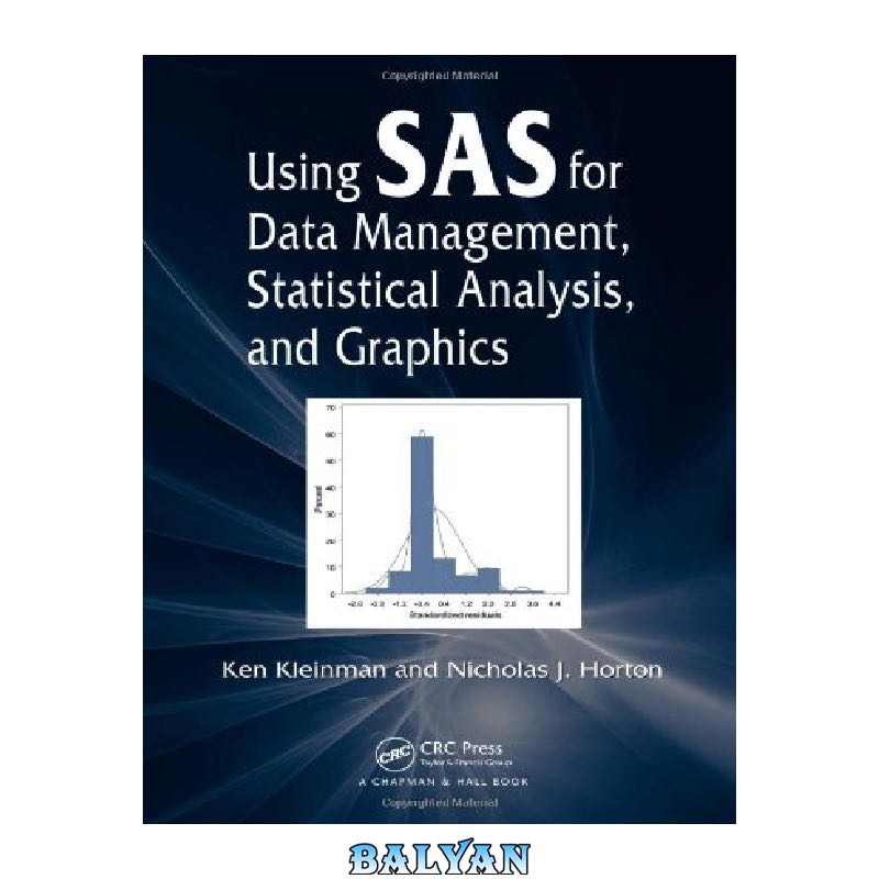 Using SAS for Data Management, Statistical Analysis, and Graphics