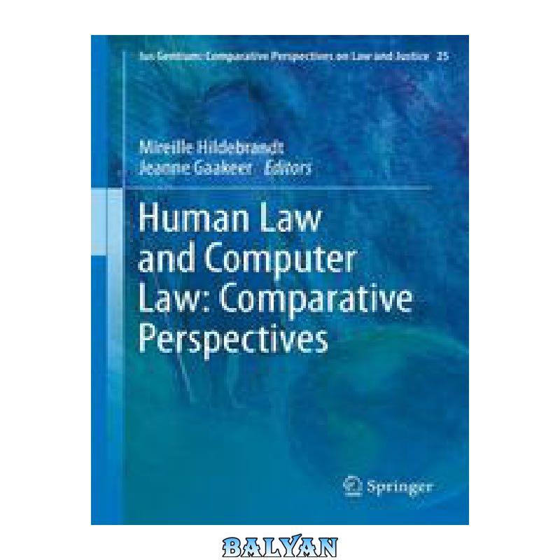 fdcb280d4744106a67a79f93d8e4402b0ff2ef77.jpg دانلود کتاب Human Law and Computer Law: Comparative Perspectives - تصویر 1