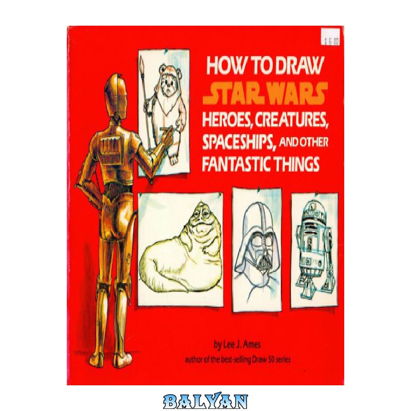 2bfbf6dba208ff2c406bf3a27be4866767349411.jpg دانلود کتاب How to Draw Star Wars Heroes, Creatures, Spaceships, and Other Fantastic Things - تصویر 1