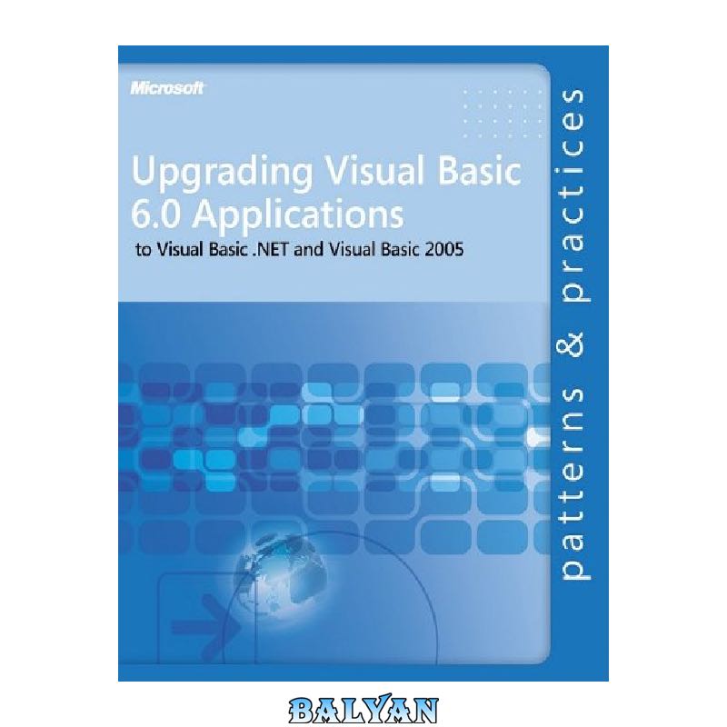 Upgrading Visual Basic  6.0 Applications to Visual Basic .NET and Visual Basic 2005 (Patterns & Practices)