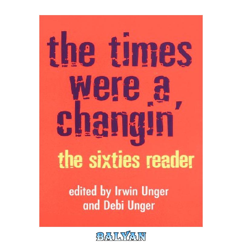 19d6bb2cb3d42c8f04bf7d50409f3f35ffa79ae0.jpg دانلود کتاب The Times Were a Changin': The Sixties Reader - تصویر 1