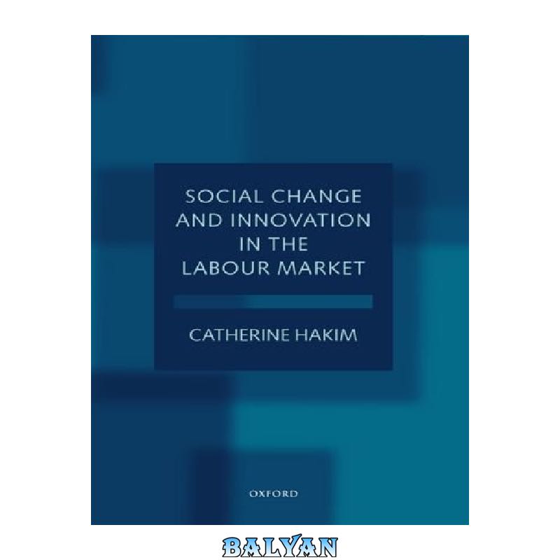 569cc7019923bd703f0aedc8fb910a694f0d1bd8.jpg دانلود کتاب Social Change and Innovation in the Labour Market: Evidence from the Census SARs on Occupational Segregation and Labour Mobility, Part-Time Work and Student Jobs, Homework and Self-Employment - تصویر 1