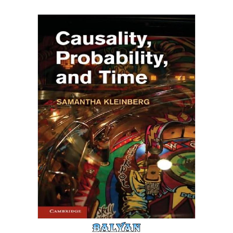 Causality, Probability, and Time