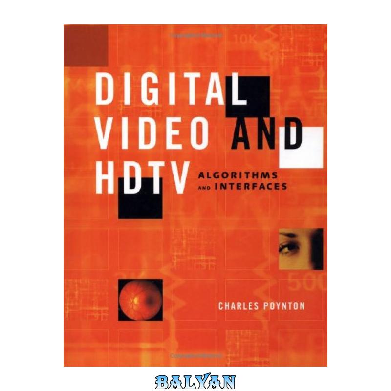 Digital Video and HDTV Algorithms and Interfaces