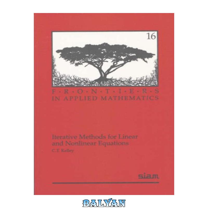 b2b208f68b2d1d0f12ac10bcf995d81e.jpg دانلود کتاب Iterative methods for linear and nonlinear equations - تصویر 1