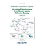 دانلود کتاب Integrative Phytochemistry: from Ethnobotany to Molecular Ecology