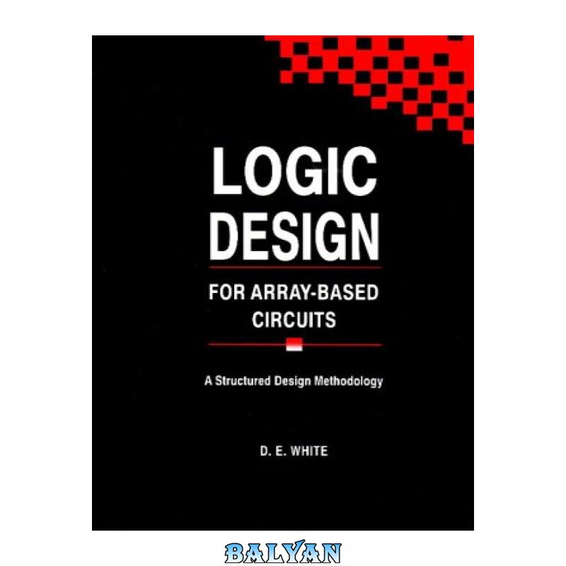 Logic Design for Array-Based Circuits: A Structured Design Methodology