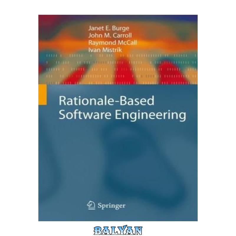 Rationale-Based Software Engineering