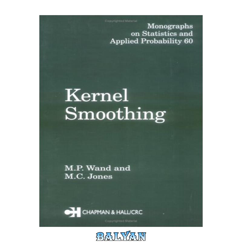 ced7103c39c6e77953ffe0002b1bb222.jpg دانلود کتاب Kernel Smoothing - تصویر 1