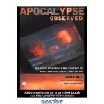 دانلود کتاب Apocalypse Observed: Religious Movements and Violence in North America, Europe, and Japan