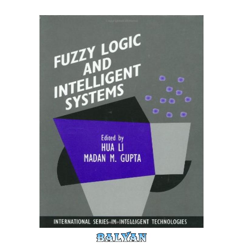 Fuzzy Logic and Intelligent Systems