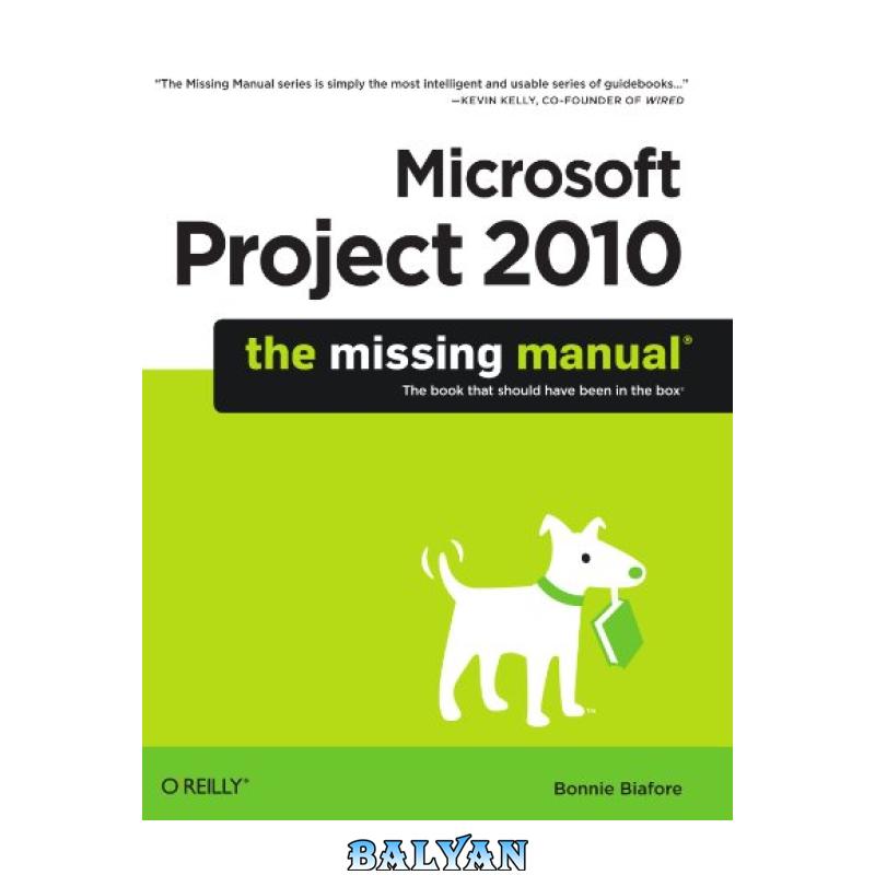Microsoft Project 2010: The Missing Manual