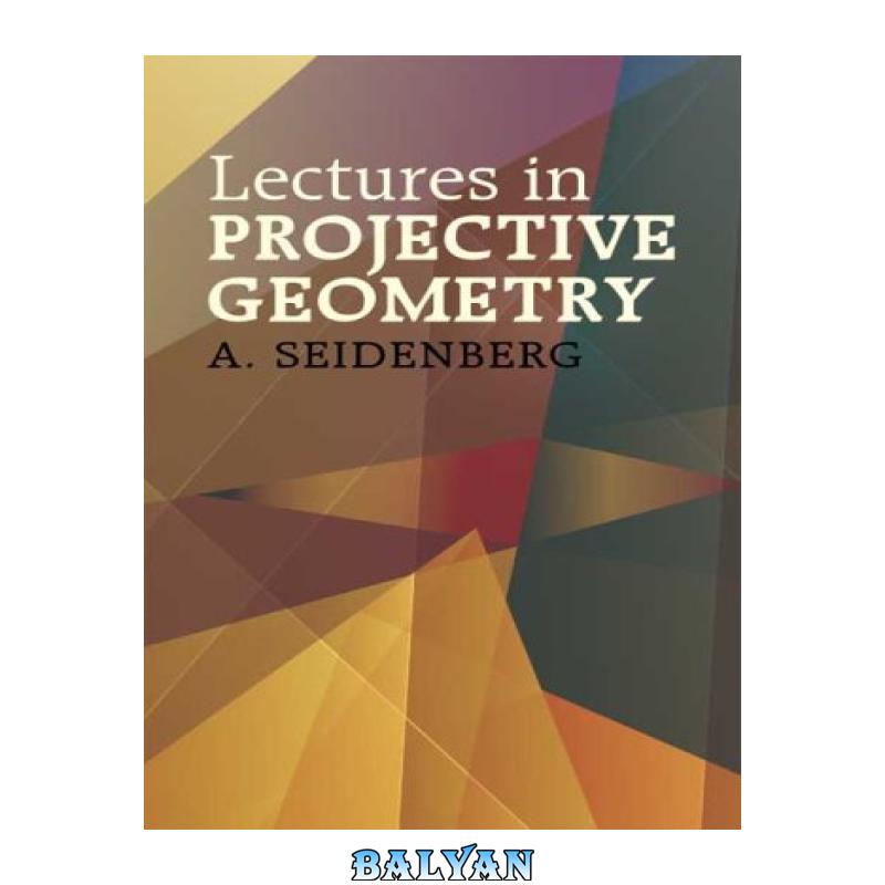 Lectures in projective geometry