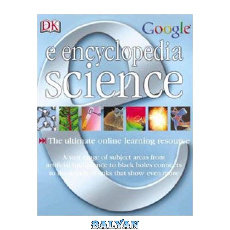 006a1b8ada4fffb42880dafc24a1dbda.jpg دانلود کتاب DK Google E.encyclopedia: Science - تصویر 1