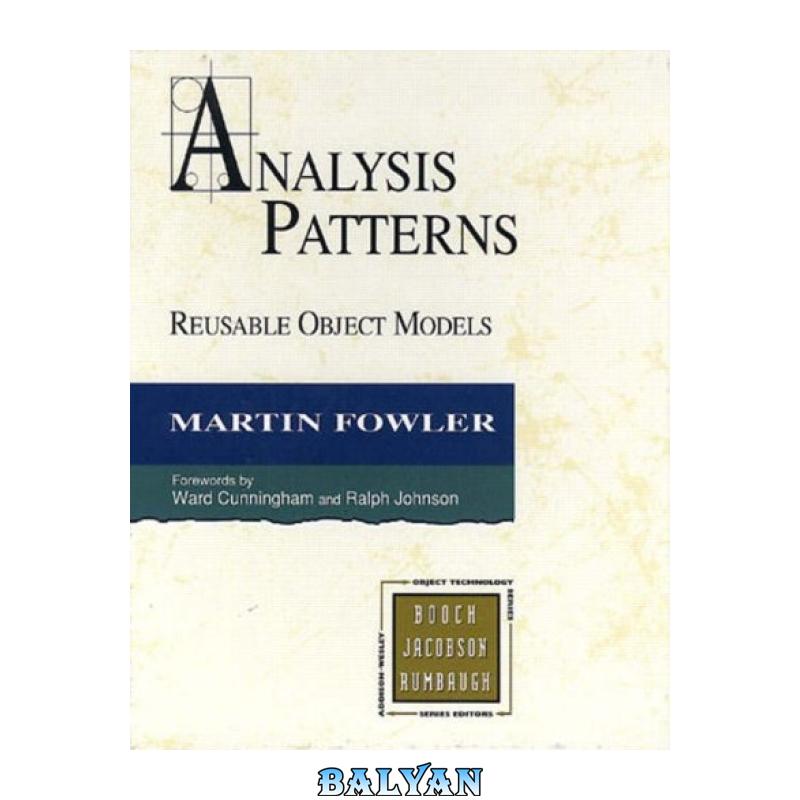 6831504a173ed32b4560856453304749.jpg دانلود کتاب Analysis Patterns: Reusable Object Models - تصویر 1