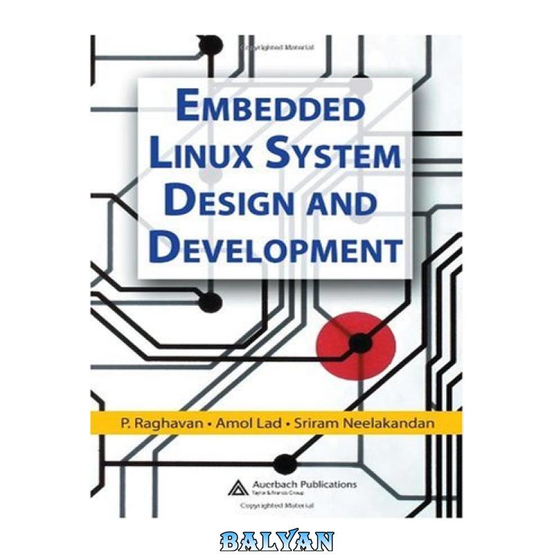 a74173977e3b3567b720d46238c327d5.jpg دانلود کتاب Embedded Linux System Design and Development - تصویر 1