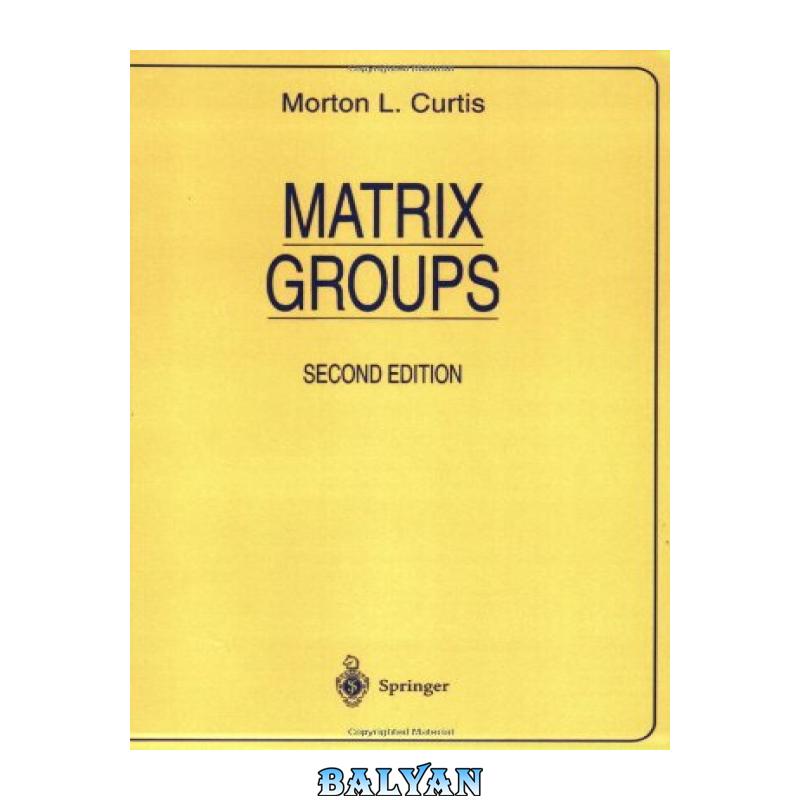 5c218c10da4d39afb67c00fb9c275438.jpg دانلود کتاب Matrix groups - تصویر 1