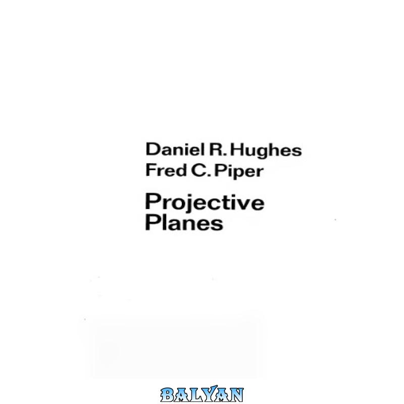 ecaf2460a1be36cafdb796e099e0fae2.jpg دانلود کتاب Projective Planes - تصویر 1