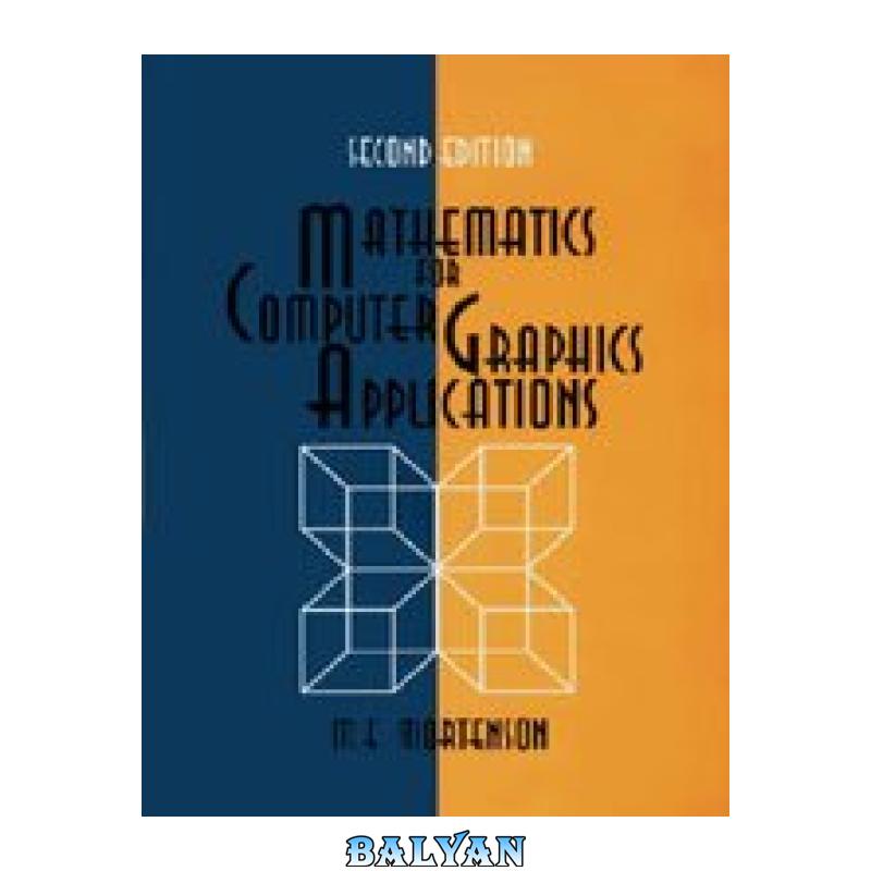 7a30153d9a1a6660d425501d026eea3d.jpg دانلود کتاب Mathematics for Computer Graphics Applications - تصویر 1