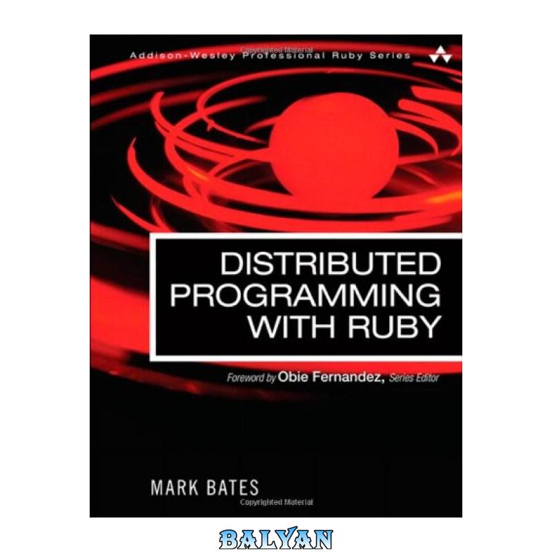 c9d3568f3f44d3f9b35c3989750a9a12.jpg دانلود کتاب Distributed Programming with Ruby - تصویر 1