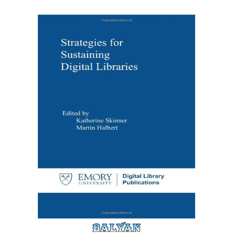 95141a66153f071fe772ee930d40d105.jpg دانلود کتاب Strategies For Sustaining Digital Libraries - تصویر 1