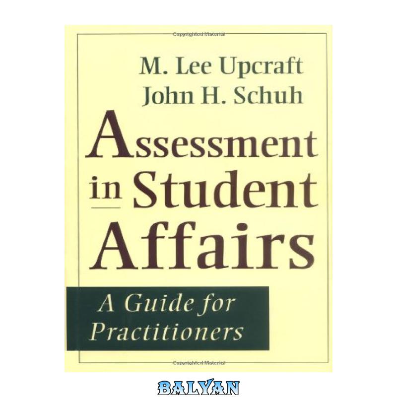 0689c305c378bc0f63723b565a42af2a.jpg دانلود کتاب Assessment in Student Affairs: A Guide for Practitioners - تصویر 1