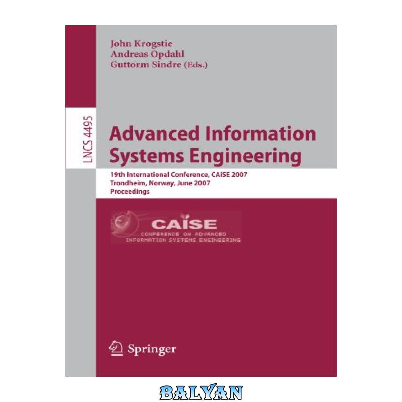 06dd8f9bc1fb9db30768140b77e8c05e.jpg دانلود کتاب Advanced Information Systems Engineering: 19th International Conference, CAiSE 2007, Trondheim, Norway, June 11-15, 2007. Proceedings - تصویر 1