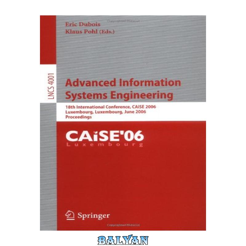 16f699f4058cfa012dbd4acb123db913.jpg دانلود کتاب Advanced Information Systems Engineering: 18th International Conference, CAiSE 2006, Luxembourg, Luxembourg, June 5-9, 2006. Proceedings - تصویر 1