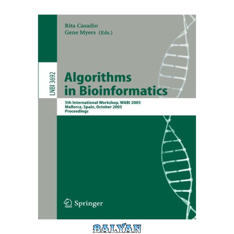 3292d9042afe8b4a84db65ad73b28a3a.jpg دانلود کتاب Algorithms in Bioinformatics: 5th International Workshop, WABI 2005, Mallorca, Spain, October 3-6, 2005. Proceedings - تصویر 1