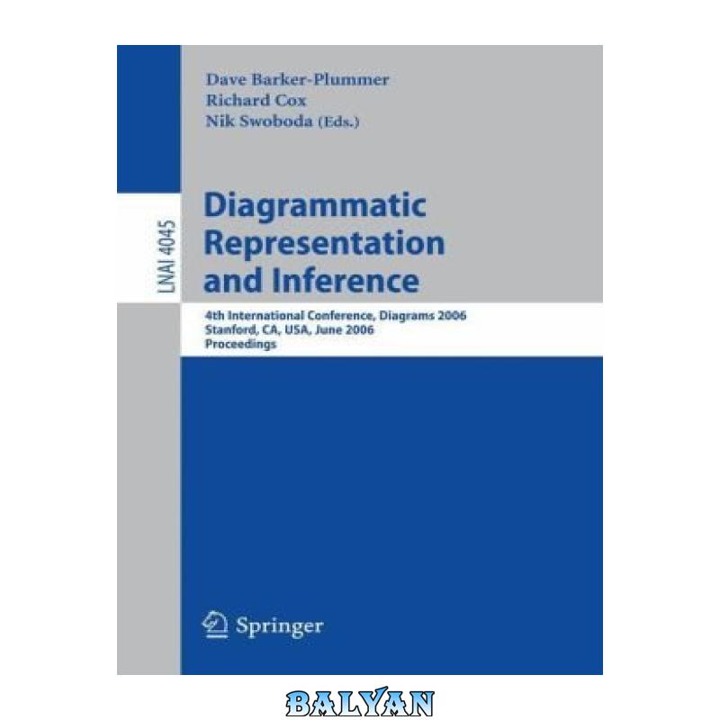 2bc996f7bf8b92e025f1feefd5350c7f.jpg دانلود کتاب Diagrammatic Representation and Inference: 4th International Conference, Diagrams 2006, Stanford, CA, USA, June 28-30, 2006. Proceedings - تصویر 1