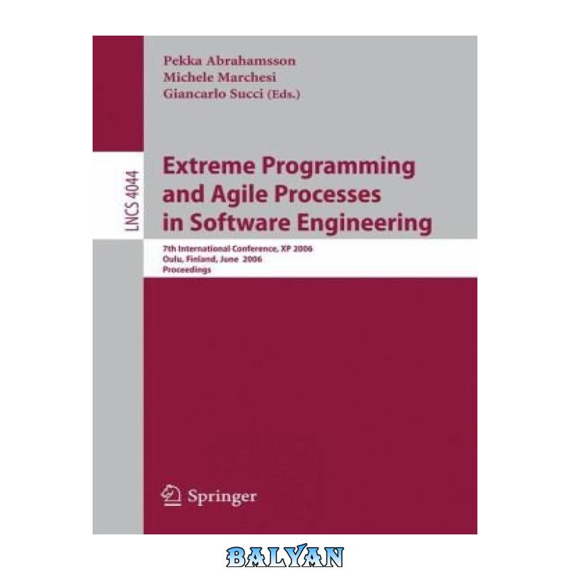 2f2d256ab427f8905aa949c9f4dcabd8.jpg دانلود کتاب Extreme Programming and Agile Processes in Software Engineering: 7th International Conference, XP 2006, Oulu, Finland, June 17-22, 2006. Proceedings - تصویر 1