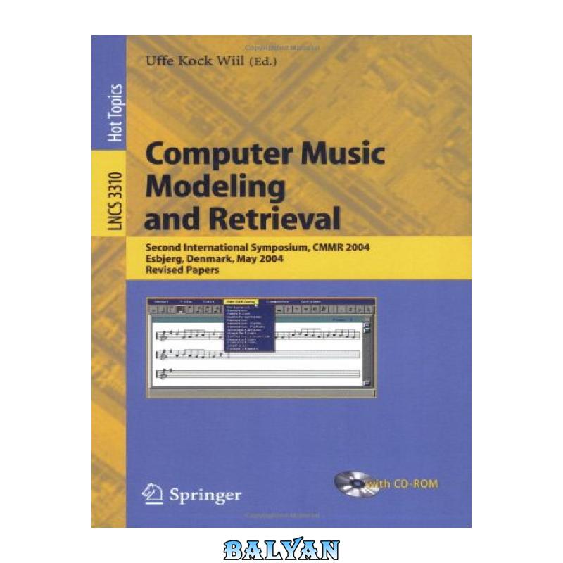 6902dd316b57647a80933859c722d64a.jpg دانلود کتاب Computer Music Modeling and Retrieval: Second International Symposium, CMMR 2004, Esbjerg, Denmark, May 26-29, 2004. Revised Papers - تصویر 1
