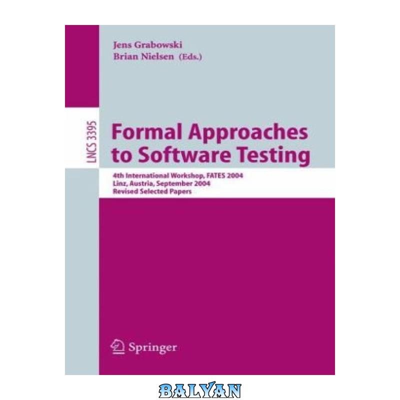 08e8c5cbde317c33254a9601741163ae.jpg دانلود کتاب Formal Approaches to Software Testing: 4th International Workshop, FATES 2004, Linz, Austria, September 21, 2004, Revised Selected Papers - تصویر 1