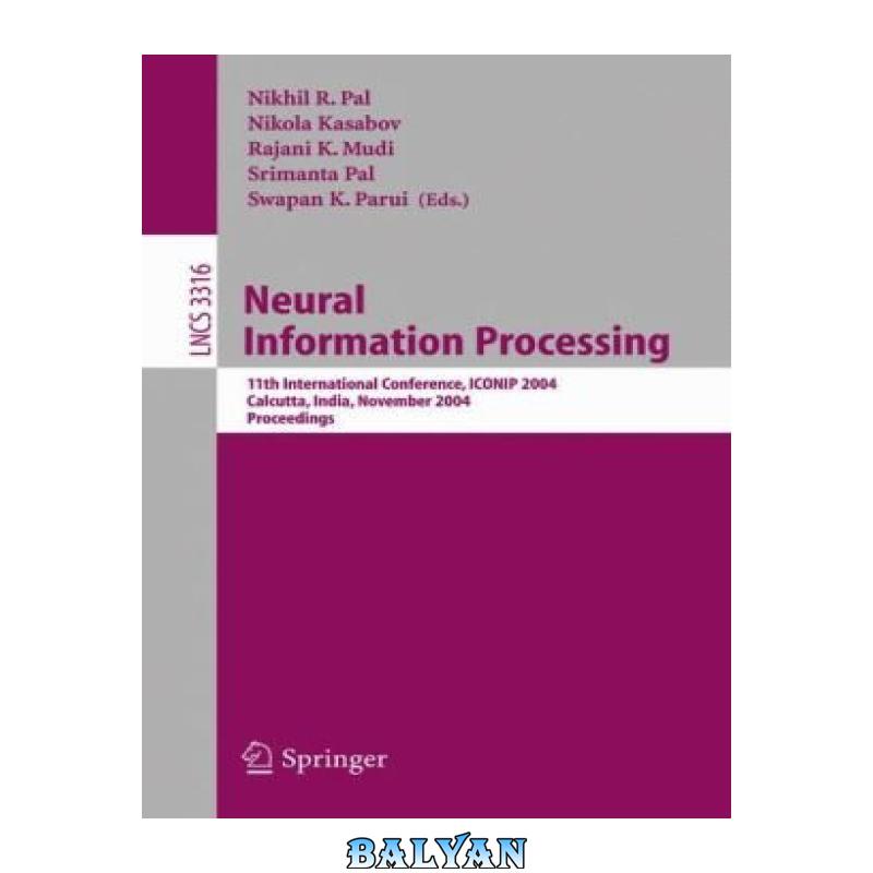 42c58ee6815820ead0e954485bf07ebf.jpg دانلود کتاب Neural Information Processing: 11th International Conference, ICONIP 2004, Calcutta, India, November 22-25, 2004. Proceedings - تصویر 1